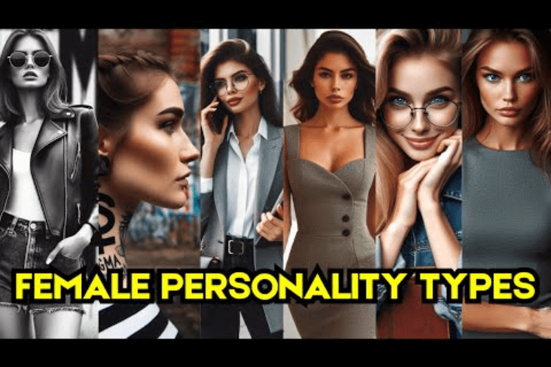 The 6 Types of Female Personalities